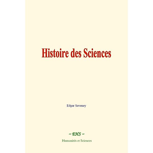 Histoire des Sciences, Edgar Saveney