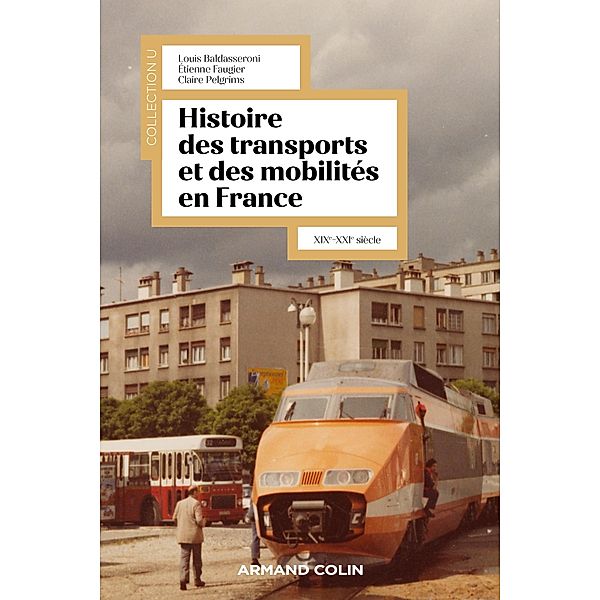 Histoire des transports et des mobilités en France / Collection U, Etienne Faugier, Louis Baldasseroni, Claire Pelgrims