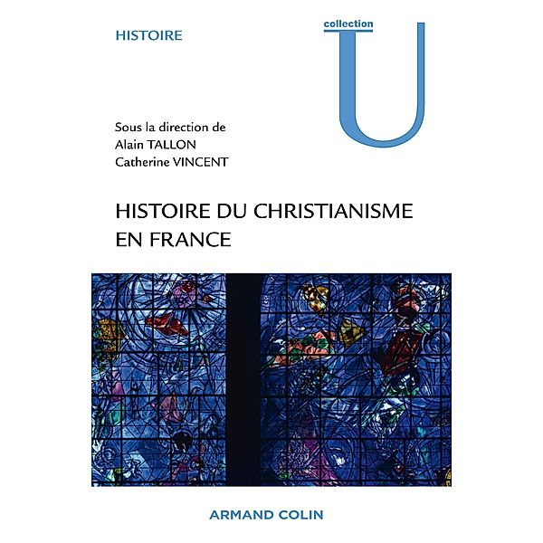 Histoire du christianisme en France / Collection U, Alain Tallon, Catherine Vincent