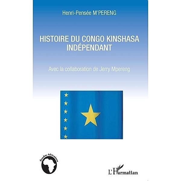Histoire du Congo Kinshssa independant / Hors-collection, Henri-Pensee M'Pereng