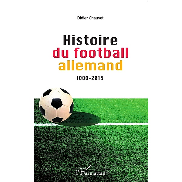 Histoire du football allemand 1888-2015, Chauvet Didier Chauvet