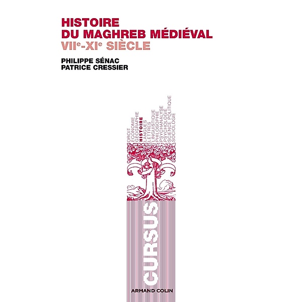 Histoire du Maghreb médiéval / Histoire, Philippe Sénac, Patrice Cressier
