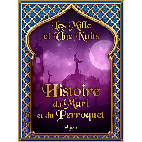 Histoire du Mari et du Perroquet / Les Mille et Une Nuits Bd.8, One Thousand and One Nights