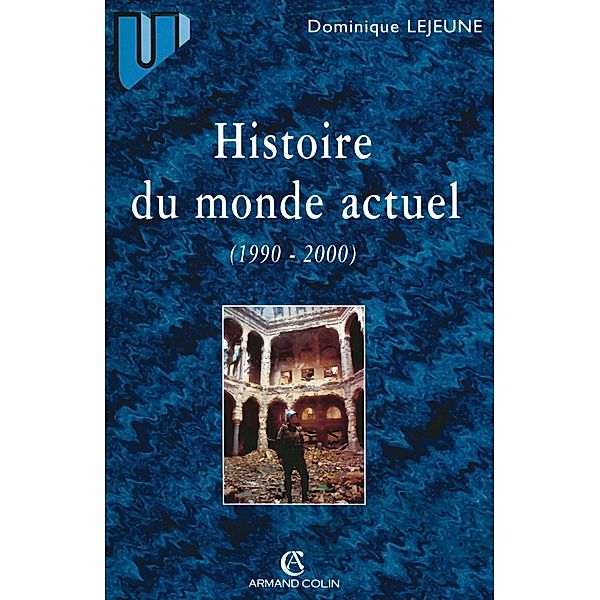 Histoire du monde actuel / Histoire, Dominique Lejeune