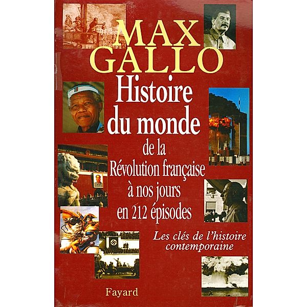 Histoire du monde, de la Révolution française à nos jours en 212 épisodes / Divers Histoire, Max Gallo