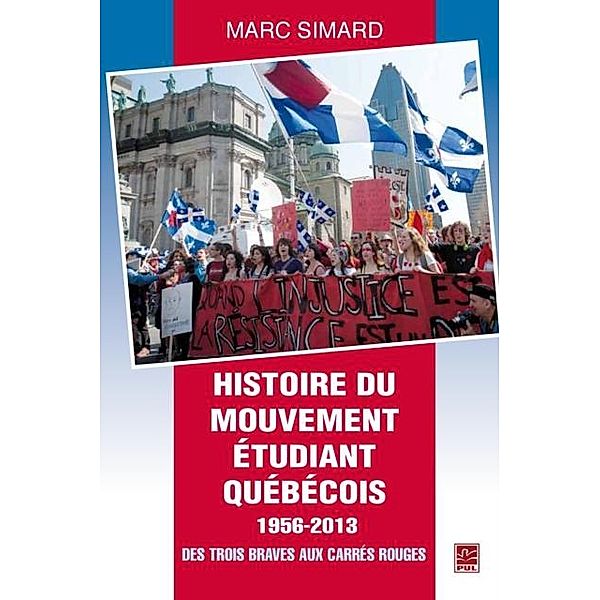 Histoire du mouvement etudiant quebecois 1956-2013, Marc Simard Marc Simard