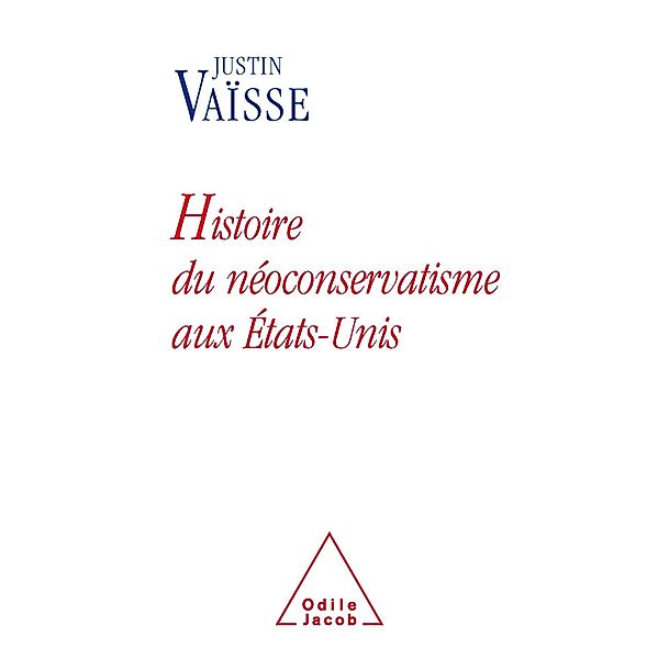 Histoire du neoconservatisme aux Etats-Unis, Vaisse Justin Vaisse