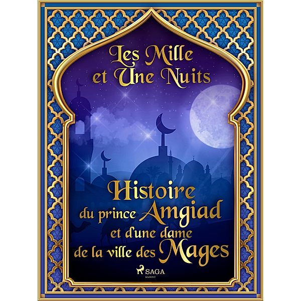 Histoire du prince Amgiad et d'une dame de la ville des Mages / Les Mille et Une Nuits Bd.50, One Thousand and One Nights