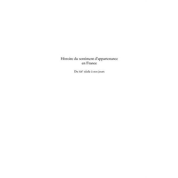 Histoire du sentiment d'appartenance en france - du xiie sie / Hors-collection, Jean-Louis Matharan