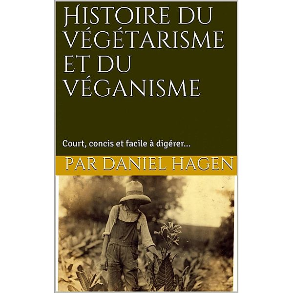 Histoire du végétarisme et du véganisme, Daniel Hagen
