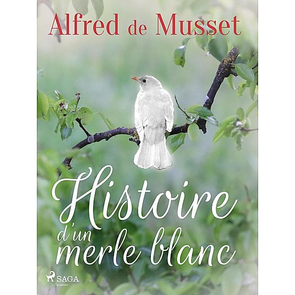 Histoire d'un merle blanc, Alfred de Musset