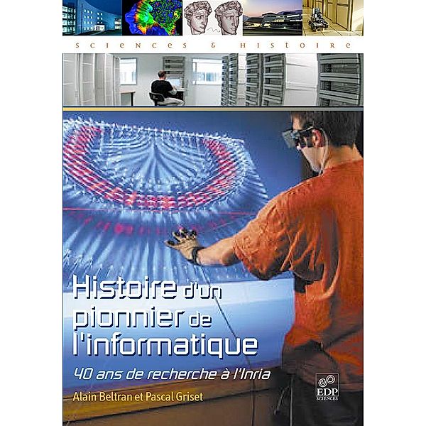 Histoire d'un pionnier de l'informatique, Alain Beltran, Pascal Griset