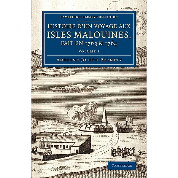 Histoire D'Un Voyage Aux Isles Malouines, Fait En 1763 & 1764: Avec Des Observations Sur Le Detroit de Magellan, Et Sur Les Patagons, Antoine-Joseph Pernety