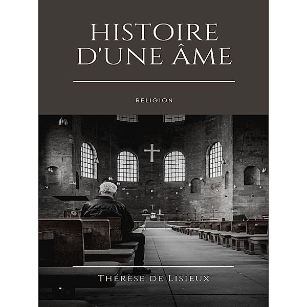 Histoire d'une Âme, Thérèse de Lisieux