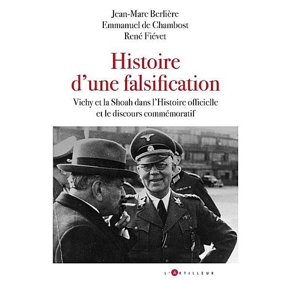Histoire d'une falsification, Jean-Marc Berlière, Emmanuel de Chambost, René Fiévet