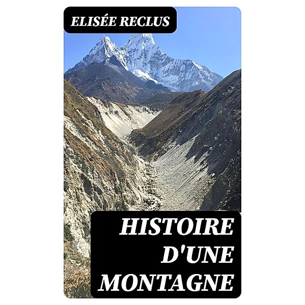 Histoire d'une Montagne, Elisée Reclus