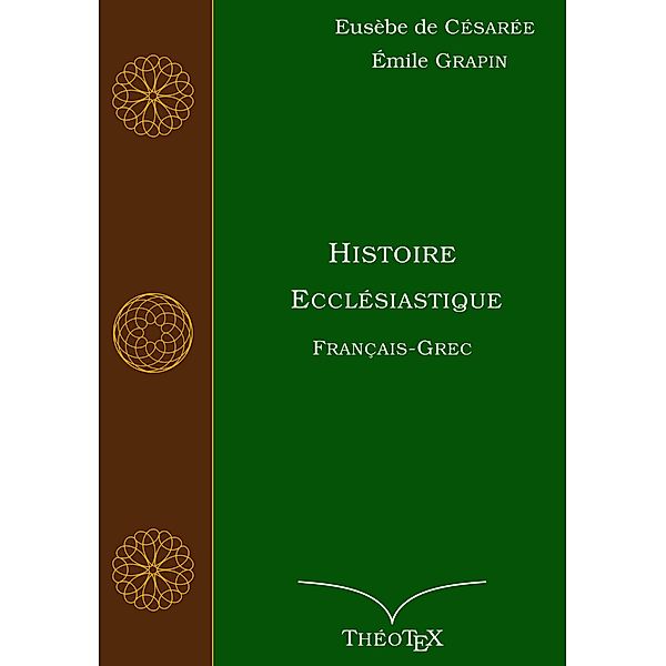 Histoire Ecclésiastique, Français-Grec, Eusèbe de Césarée, Émile Grapin