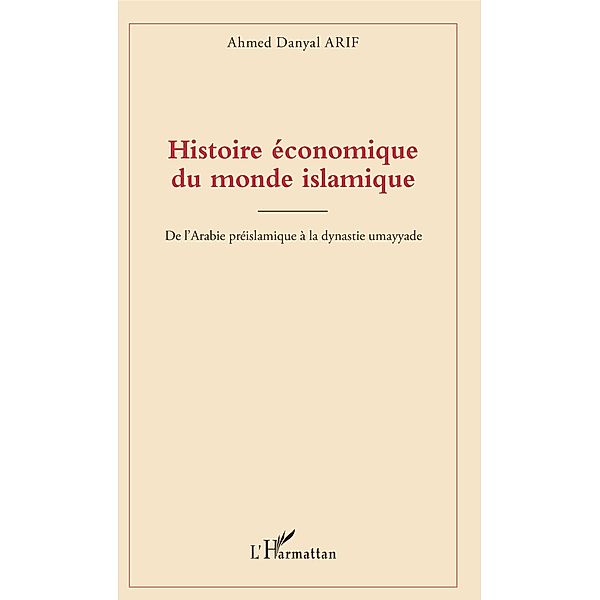 Histoire economique du monde islamique, Arif Ahmed Danyal Arif