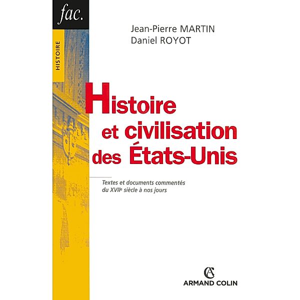 Histoire et civilisation des États-Unis / Histoire, Jean-Pierre Martin, Daniel Royot