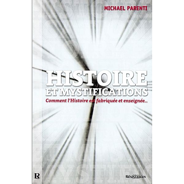 HISTOIRE et Mystifications, Parenti Michael PARENTI