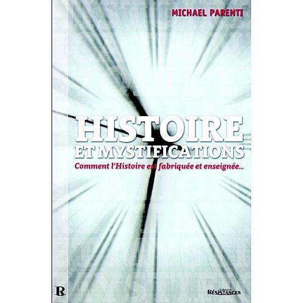 Histoire et mystifications / Resistances, Michael Parenti