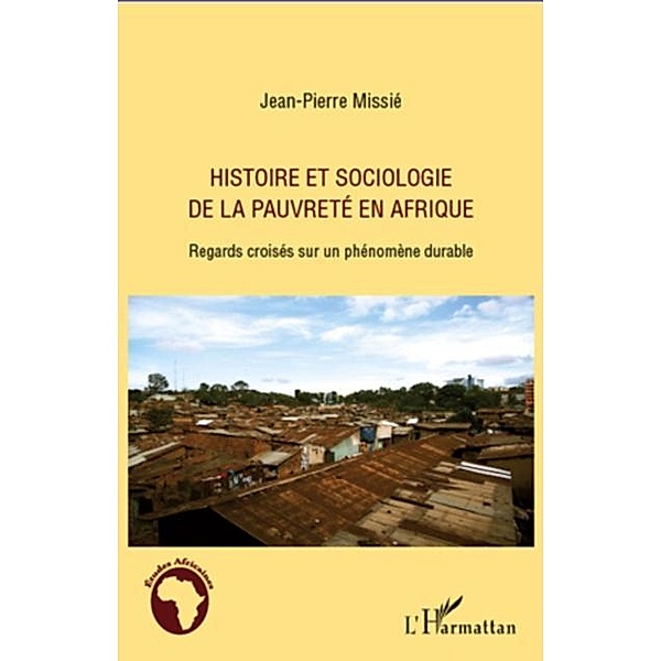 Histoire et sociologie de la pauvrete en Afrique / Hors-collection, Jean-Pierre Missie
