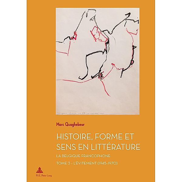 Histoire, Forme et Sens en Littérature / Documents pour l'Histoire des Francophonies Bd.56, Marc Quaghebeur