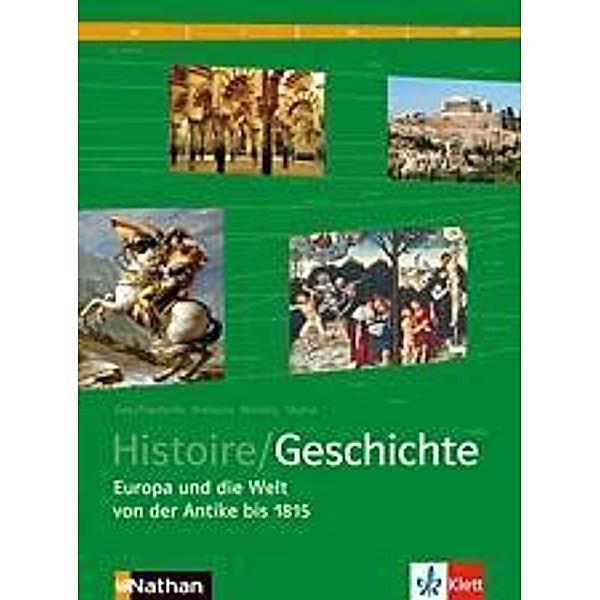 Histoire / Geschichte, deutsche Ausgabe: Europa und die Welt von der Antike bis 1815