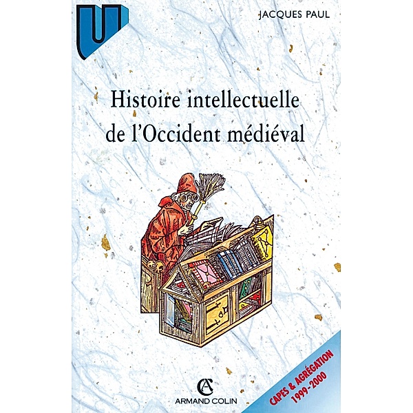 Histoire intellectuelle de l'Occident médiéval / Histoire, Jacques Paul