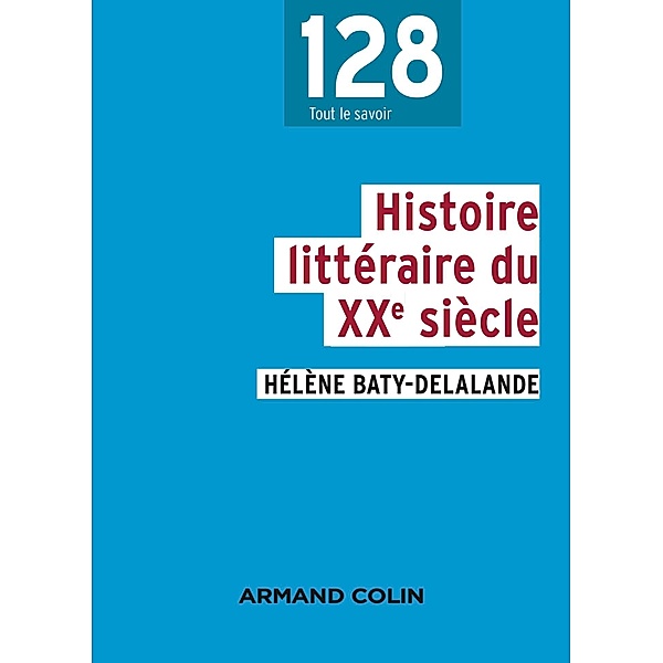 Histoire littéraire du XXe siècle / lettres, Hélène Baty-Delalande