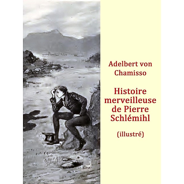 Histoire merveilleuse de Pierre Schlémihl, Adelbert von Chamisso