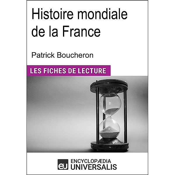Histoire mondiale de la France de Patrick Boucheron, Encyclopaedia Universalis