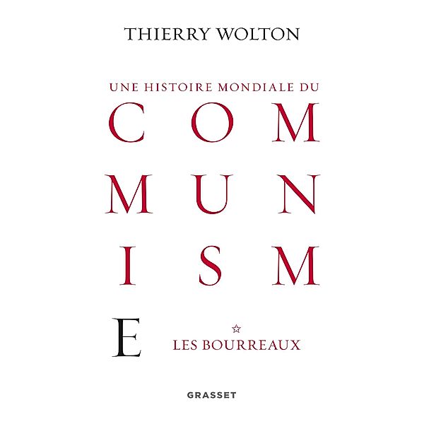 Histoire mondiale du communisme, tome 1 / essai français, Thierry Wolton