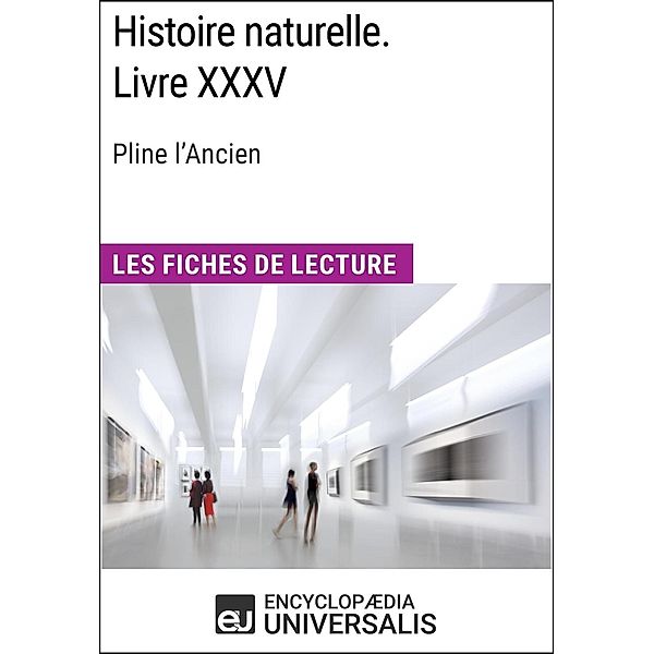 Histoire naturelle. Livre XXXV de Pline l'Ancien, Encyclopaedia Universalis