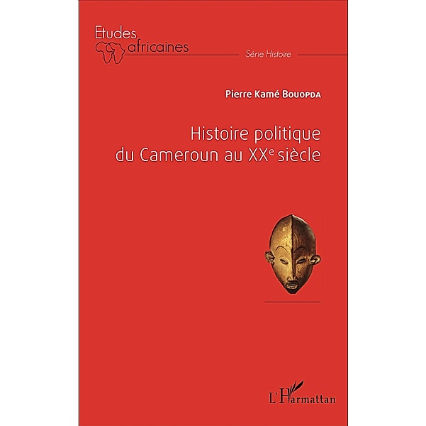 Histoire politique du Cameroun au XXe siecle, Bouopda Pierre Kame Bouopda