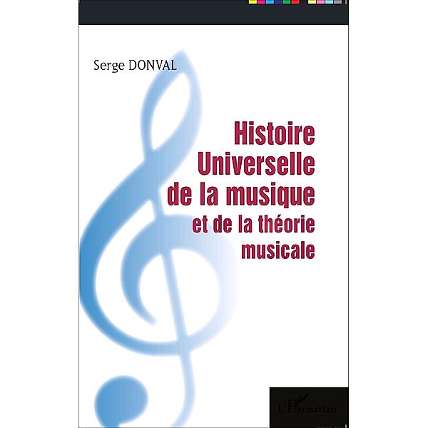 Histoire Universelle de la musique et de la theorie musicale, Donval Serge Donval