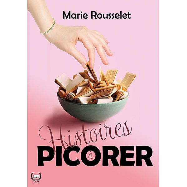 Histoires à picorer, Marie Rousselet