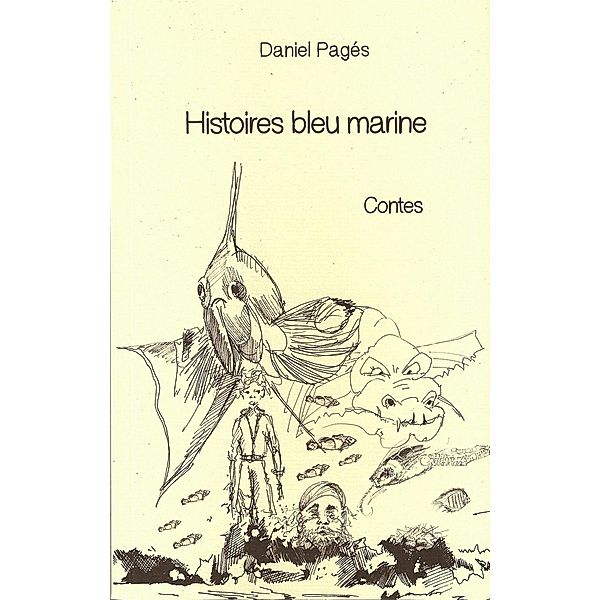 Histoires bleu marine, Daniel Pagés