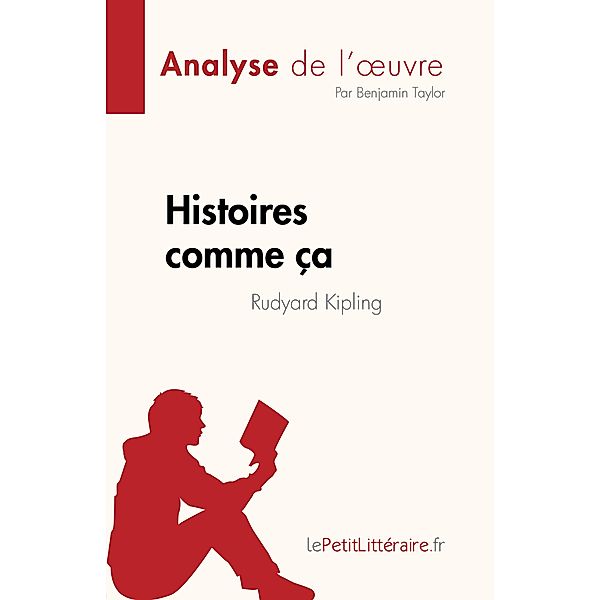 Histoires comme ça de Rudyard Kipling (Analyse de l'oeuvre), Benjamin Taylor