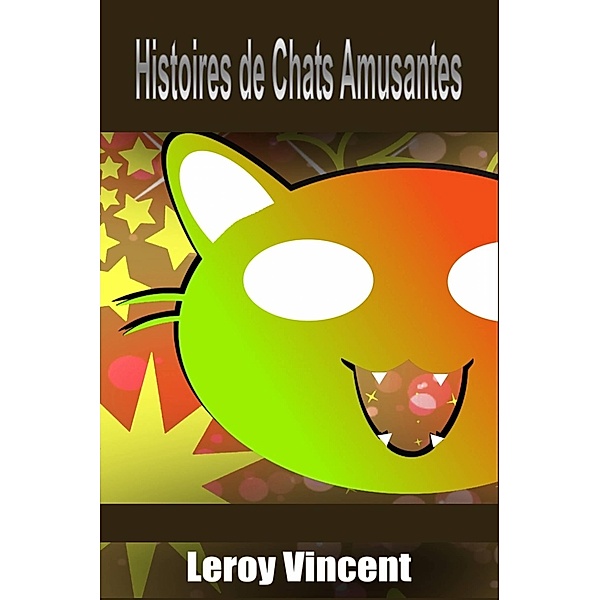 Histoires de Chats Amusantes / Revival Waves of Glory, Leroy Vincent