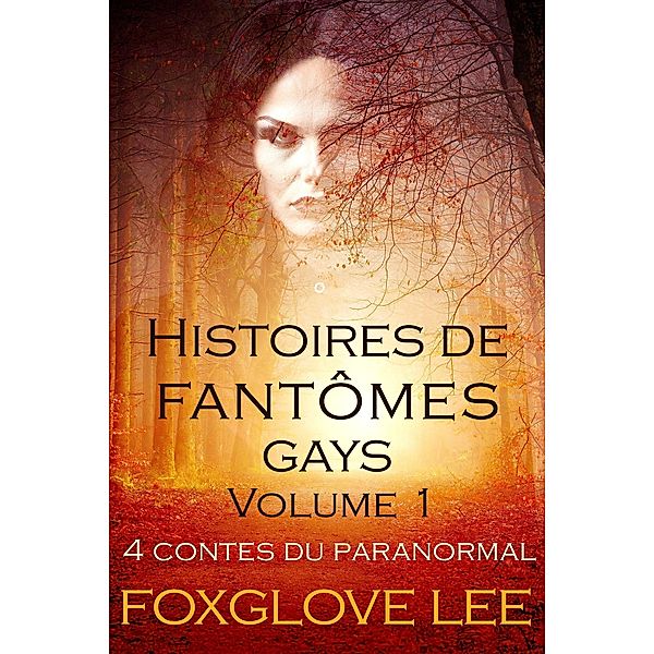 Histoires de fantômes gays volume 1, Foxglove Lee