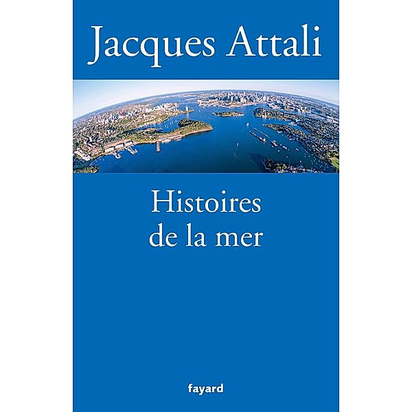 Histoires de la mer / Documents, Jacques Attali