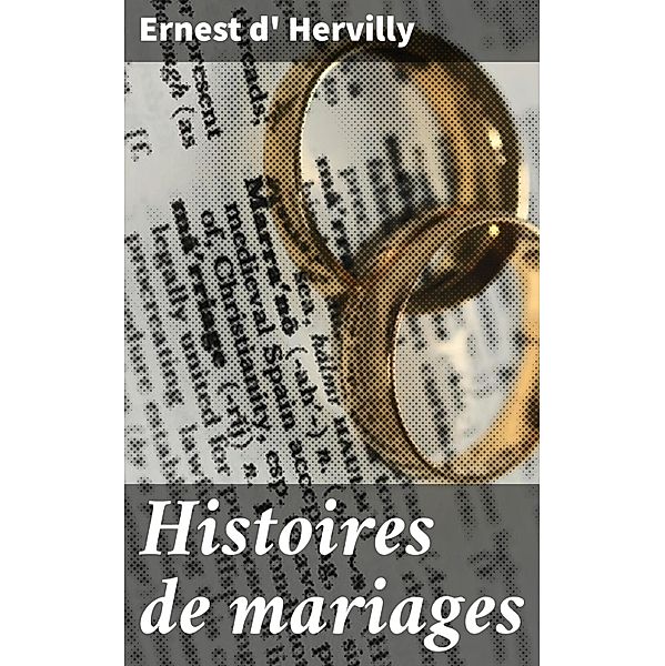 Histoires de mariages, Ernest D' Hervilly