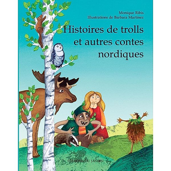 Histoires de trolls et autres contes nordiques, Monique Ribis