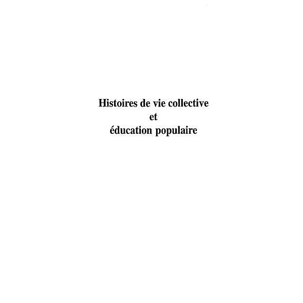 HISTOIRES DE VIE COLLECTIVE ET EDUCATION POPULAIRE / Hors-collection, Collectif