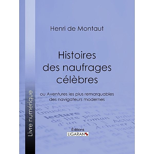 Histoires des naufrages célèbres, Ligaran, Henry de Montaut