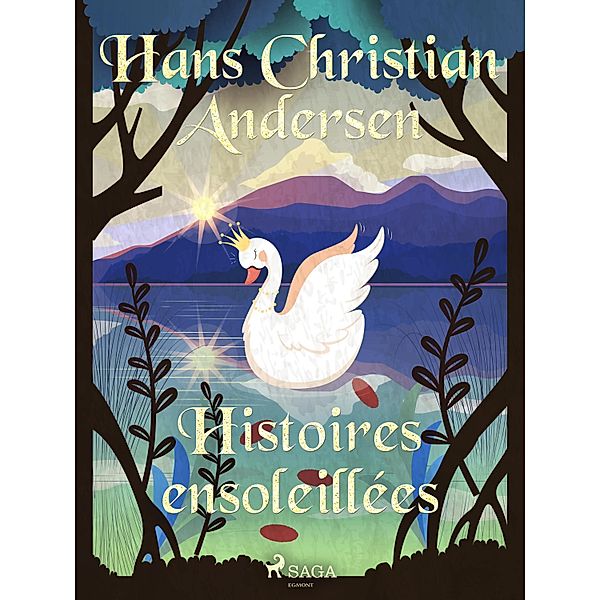Histoires ensoleillées / Les Contes de Hans Christian Andersen, H. C. Andersen