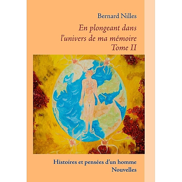 Histoires et pensées d'un homme - Nouvelles, Bernard Nilles