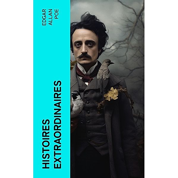 Histoires extraordinaires, Edgar Allan Poe