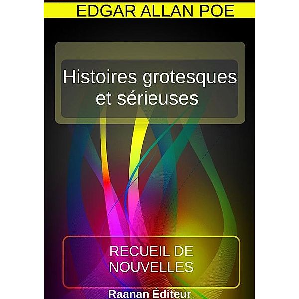 Histoires grotesques et sérieuses, Edgar Allan Poe